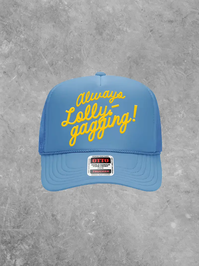 'Always Lollygagging' Puff Mesh-Back Trucker Hat 1